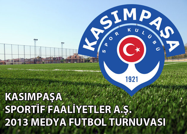 Kasımpaşa Medya Turnuvası başlıyor